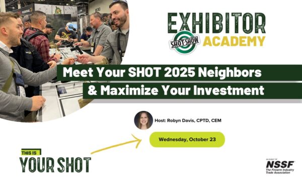 Exhibitor Academy - Meet you SHOT 2025 Neighbors & Maximize your Investment